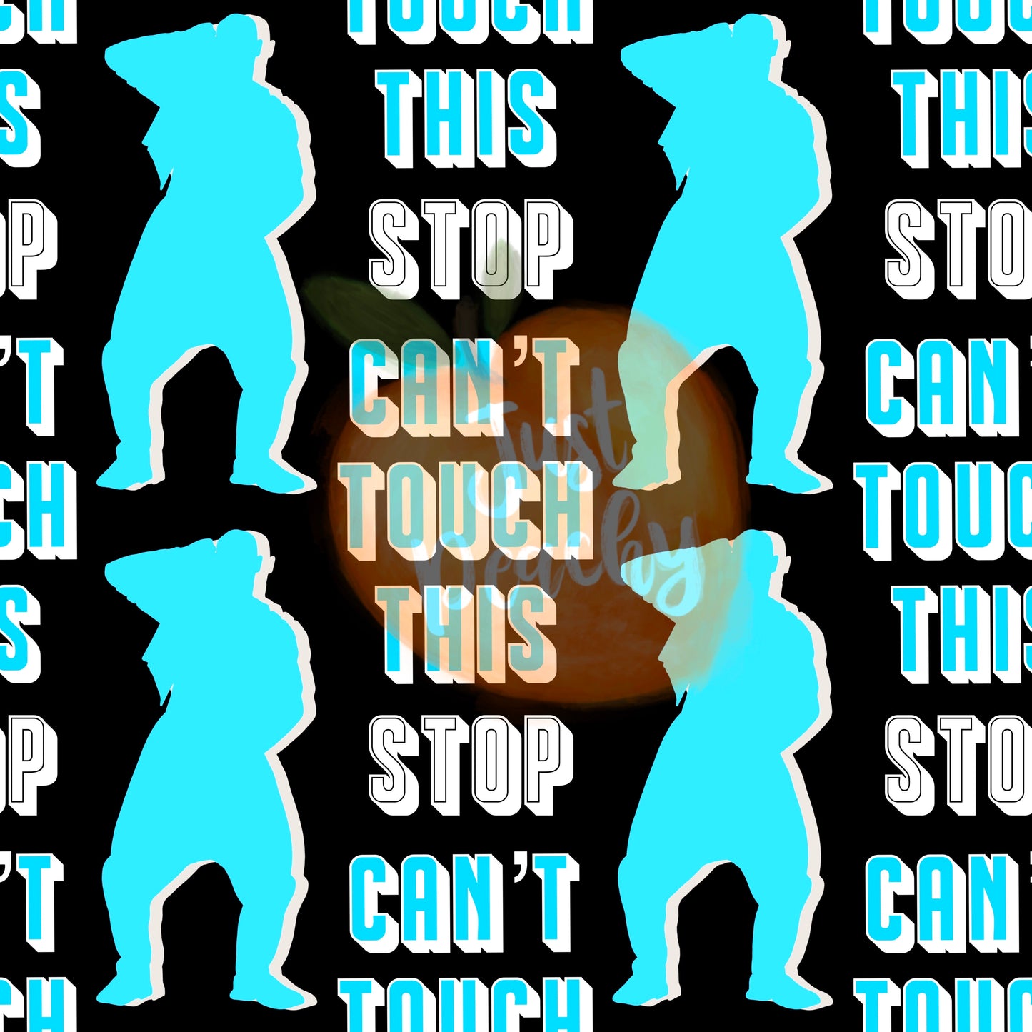 Can’t touch this - Multiple Colors