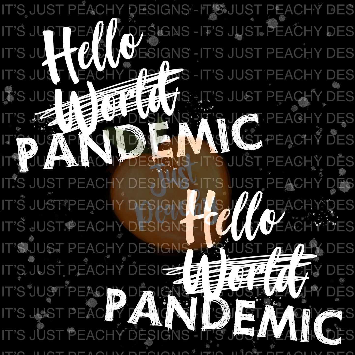 Commercial Hello Pandemic- Multiple Colors