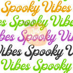 Spooky Vibes - Multiple Colors