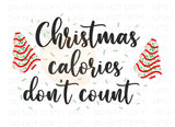 Calories Don’t Count PNG - Multiple Colors