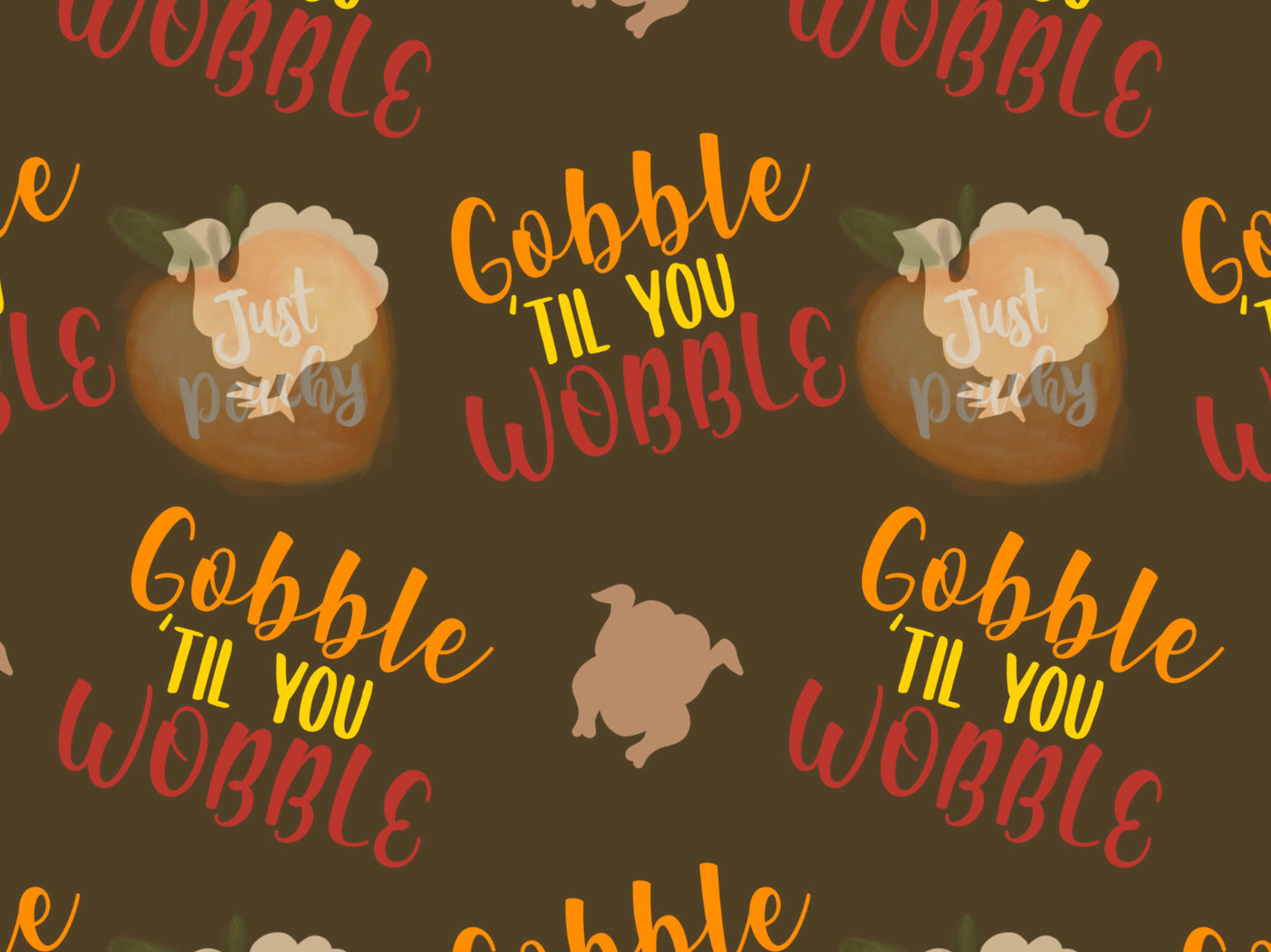 Gobble til you Wobble