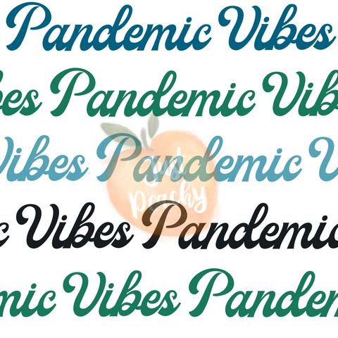 Pandemic Vibes - Multiple Colors