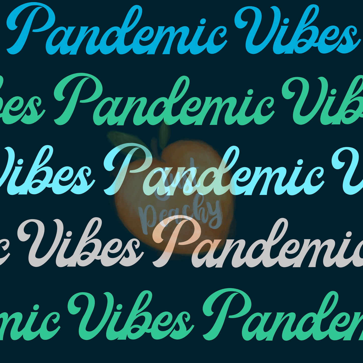 Pandemic Vibes - Multiple Colors