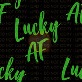 Lucky AF - Multiple Colors