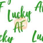 Lucky AF - Multiple Colors