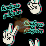 Kindness is Gangster-Teal-Peace Sign