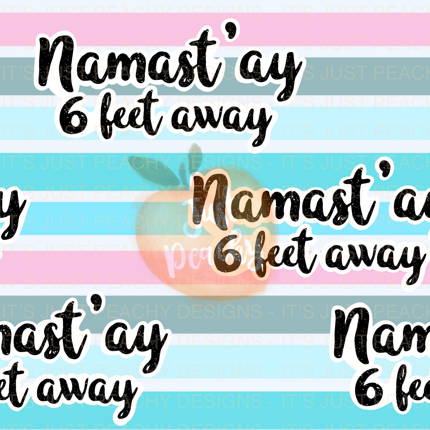 Namast’ay - Multiple Colors