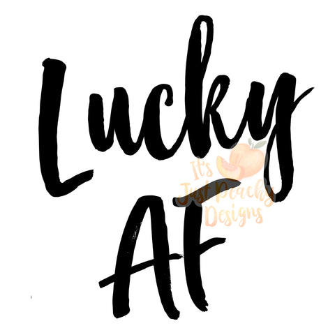 Lucky AF PNG - Multiple Colors