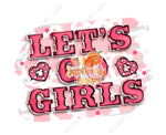 Let’s Go Girls  PNG - Multiple Options
