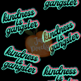 Kindness is Gangster-Teal