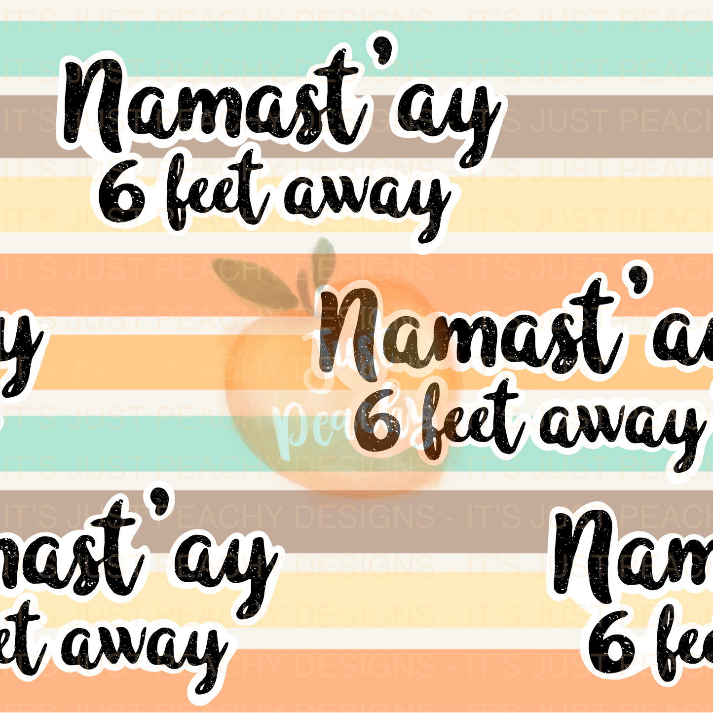 Namast’ay - Multiple Colors