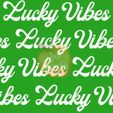 Lucky Vibes - Multiple Colors